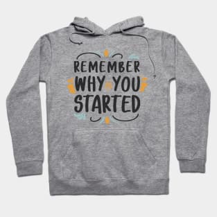 Remember Why You Started Hoodie